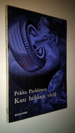 Pekka Parkkinen : Kuu hehkuu vielä (1.p.)