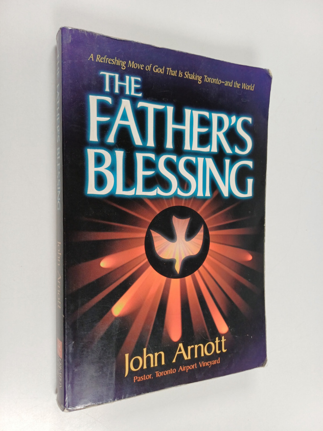 John Arnott : The father's blessing