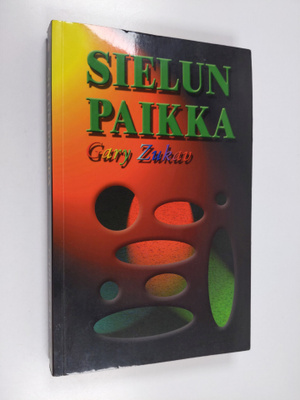 Gary Zukav : Sielun paikka