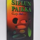 Gary Zukav : Sielun paikka - pikkukuva 1