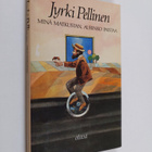 Jyrki Pellinen : Minä matkustan, aurinko paistaa - pikkukuva 1