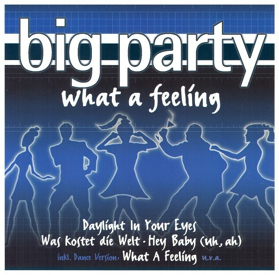 Big Party - What A Feeling (CD) EX+!! DJ Bobo Smokie ym.