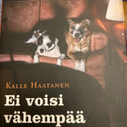 KALLE HAATANEN: EI VOISI VÄHEMPÄÄ KIINNOSTAA kirj. nihilismi - pikkukuva 1