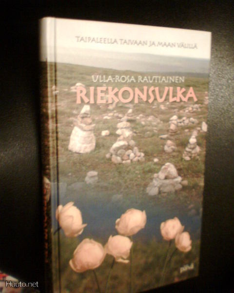 Ulla-Rosa Rautiainen RIEKONSULKA (1.p.2009)  Sis.pk:t