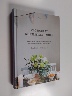 Sara Peltola : Vegejuhlat brunsseista häihin : herkullise...