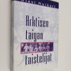 Olavi Huikari : Arktisen taigan taistelijat - pikkukuva 1