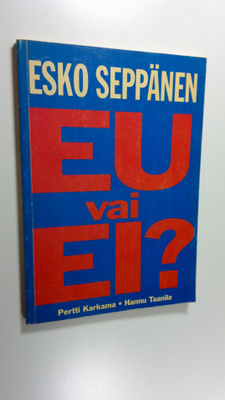 Esko Seppänen : EU vai ei