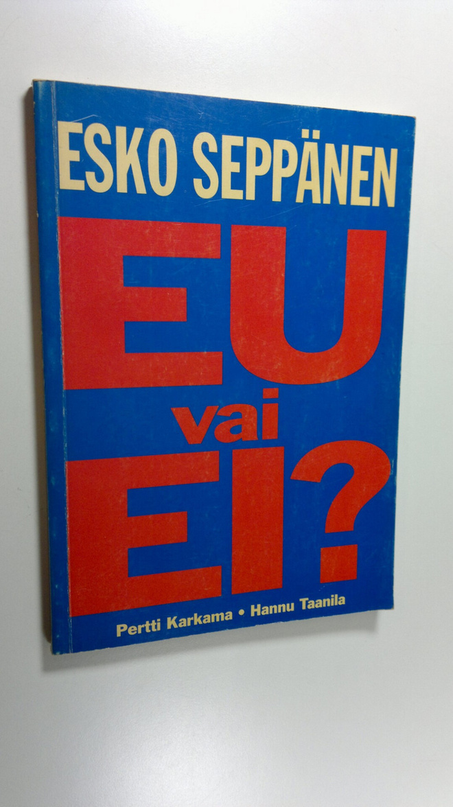 Esko Seppänen : EU vai ei