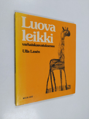 Ulla Laxen : Luova leikki varhaiskasvatuksessa