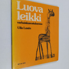 Ulla Laxen : Luova leikki varhaiskasvatuksessa - pikkukuva 1