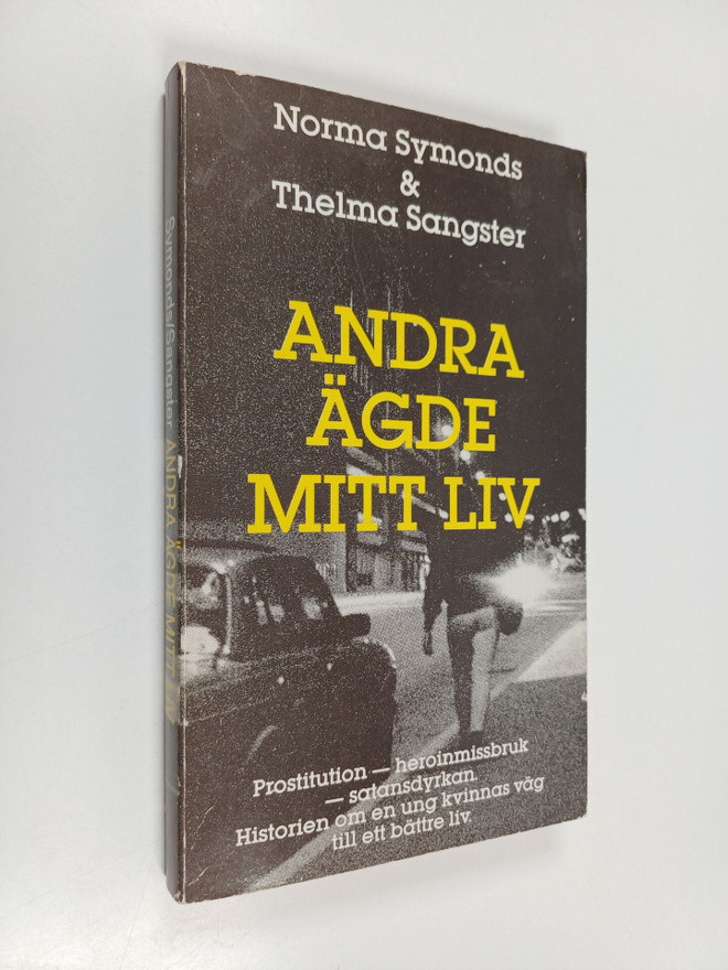 Norma Symonds : Andra ägde mitt liv : prostitution, heroi...