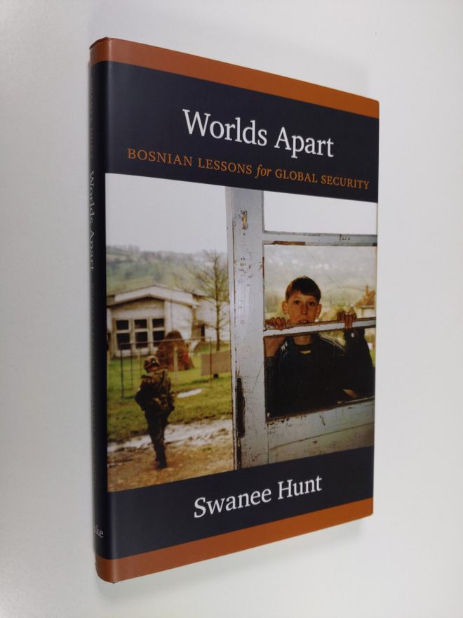 Swanee Hunt : Worlds Apart - Bosnian Lessons for Global S...