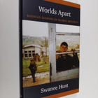 Swanee Hunt : Worlds Apart - Bosnian Lessons for Global S... - pikkukuva 1