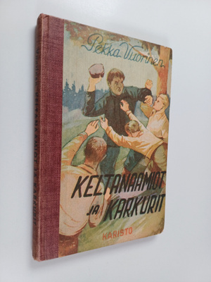 Pekka Vuorinen : Keltanaamiot ja karkurit : kertomus reip...