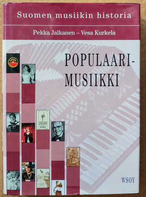 Suomen musiikin historia: POPULAARIMUSIIKKI, WSOY 2003, 1.p.