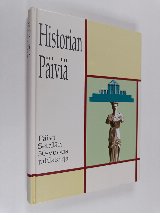 Historian päiviä : Päivi Setälän 50-vuotisjuhlakirja