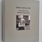 Ismo Hölttö : Valokuvia, Photographs - pikkukuva 1