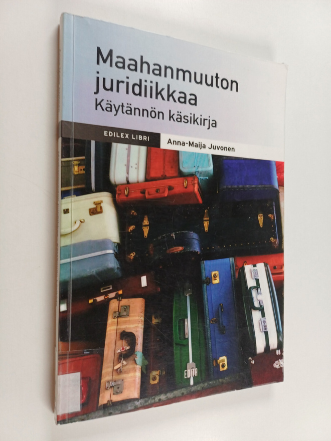 Anna-Maija Juvonen : Maahanmuuton juridiikkaa : käytännön...
