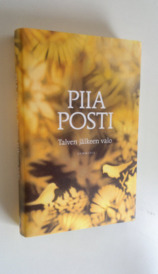Piia Posti : Talven jälkeen valo