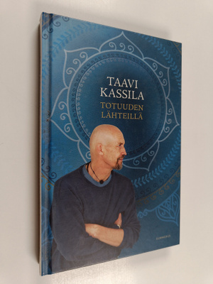 Taavi Kassila : Totuuden lähteillä (signeerattu, tekijän ...