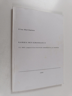 Elina Martikainen : Kaikkia mun kirjoissani o - yli 900 L...