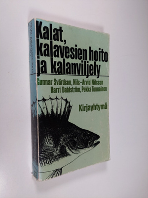 Gunnar (Kirj.) Svärdson : Kalat, kalavesien hoito ja kala...
