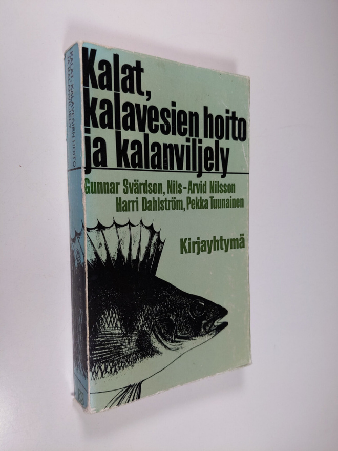 Gunnar (Kirj.) Svärdson : Kalat, kalavesien hoito ja kala...