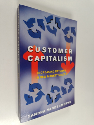 Sandra Vandermerwe : Customer Capitalism