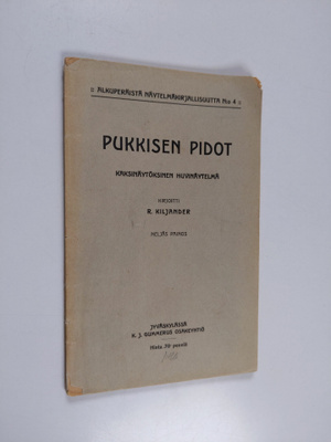 Robert Kiljander : Pukkisen pidot : kaksinäytöksinen huvi...