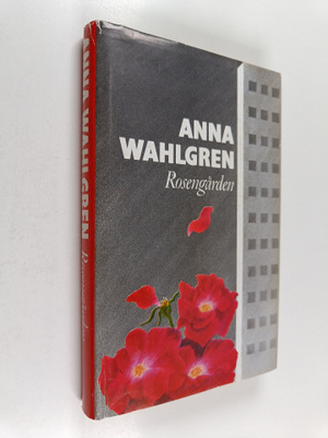 Anna Wahlgren : Rosengården