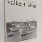 Thure Malmberg ym. : Valkeat laivat - pikkukuva 1