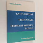 Aapo Junkola : Kolme näytelmää : Lainvartijat ; Tribunaal... - pikkukuva 1
