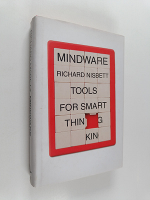 Richard Nisbett : Mindware - Tools for Smart Thinking
