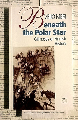 Veijo Meri - Beneath the Polar Star: Glimpses of Finnish ...