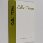 Franz Wright : Till fots till Martha's Vineyard - pikkukuva 1