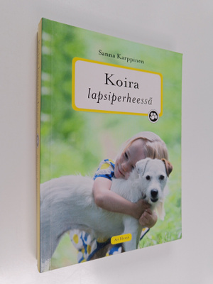 Sanna Karppinen : Koira lapsiperheessä