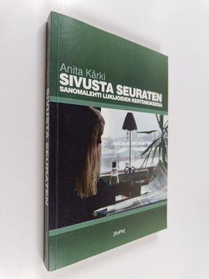Anita Kärki : Sivusta seuraten : sanomalehti lukijoiden k...