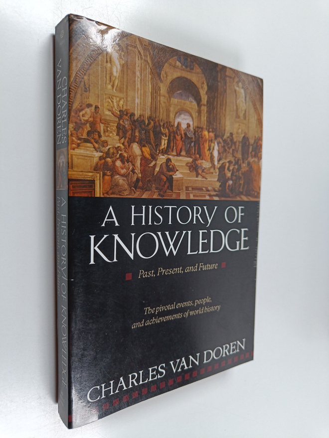 Charles Van Doren : A History of Knowledge - Past, Presen...