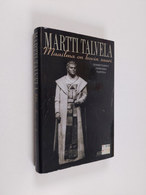 Martti Talvela : Maailma on kovin suuri