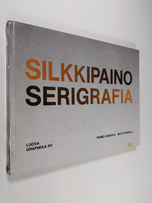 Raimo Kanerva : Silkkipaino Serigrafia