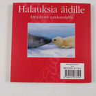 Anne (toim.) Howard : Halauksia äidille : äitiydestä rakk... - pikkukuva 2