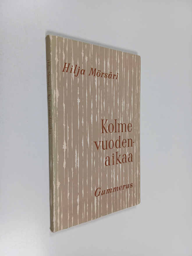 Hilja Mörsäri : Kolme vuodenaikaa : runoja