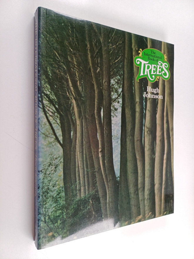 Hugh Johnson : The international book of trees : a guide ...