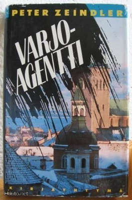 Peter Zeindler: Varjoagentti, Kirjayhtymä-90. 298 s. Sid.