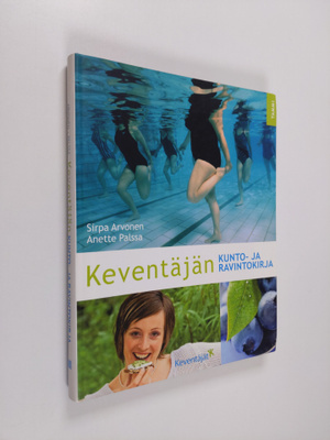 Sirpa Arvonen : Keventäjän kunto- ja ravintokirja