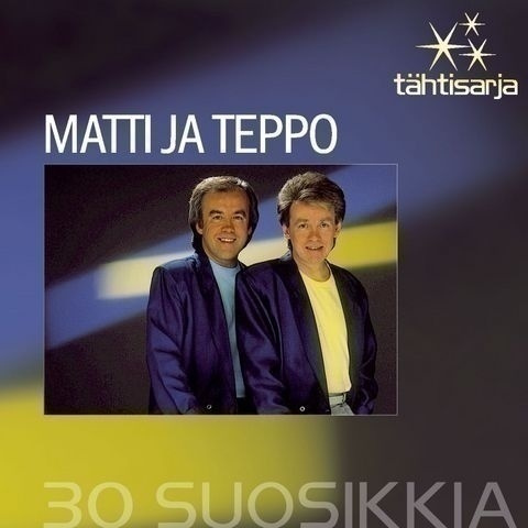 MATTI JA TEPPO: 30 suosikkia (2-CD), Tähtisarja, PARHAAT