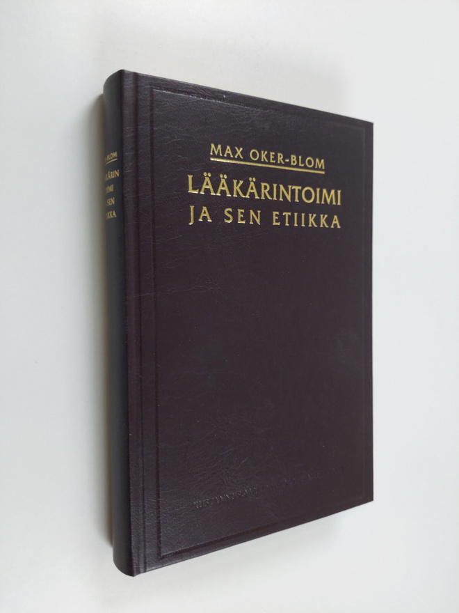 Max Oker-Blom : Lääkärintoimi ja sen etiikka