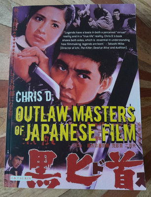 Chris D. : Outlaw Masters of Japanese Film (Paperback)