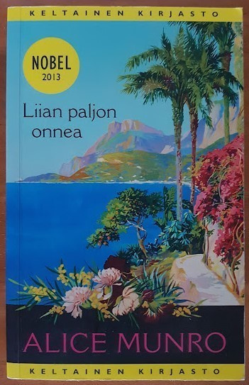 Alice Munro: Liian paljon onnea