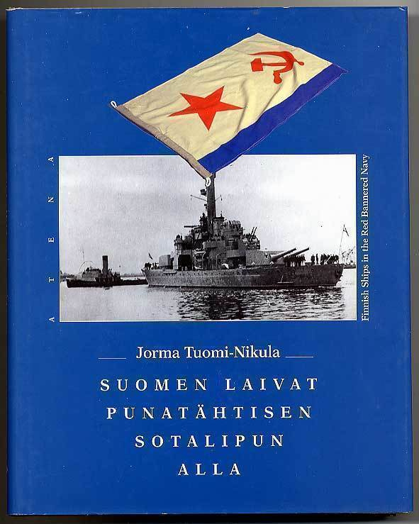 Suomen laivat punatähtisen sotalipun alla = Finnish ships in
